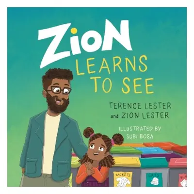 Zion Learns to See - Lester, Terence a Lester, Zion