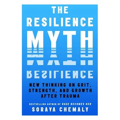 Resilience Myth - Chemaly, Soraya