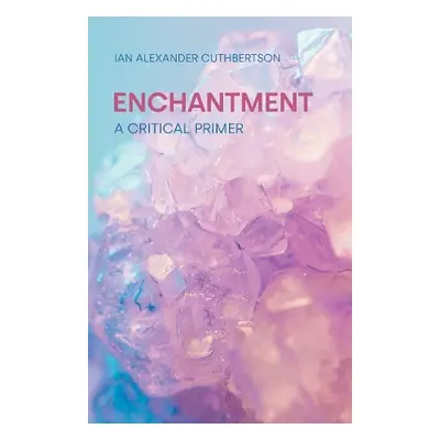 Enchantment - Cuthbertson, Ian Alexander