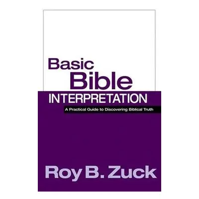 Basic Bible Interpretation - Zuck, Roy B.