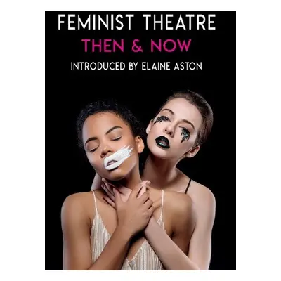 Feminist Theatre - Then and Now