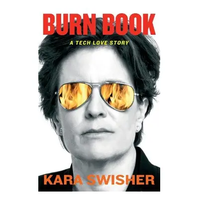 Burn Book - Swisher, Kara