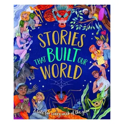 Stories That Built Our World - Rowlands, Caroline