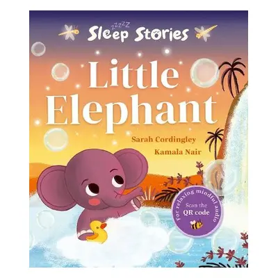 Sleep Stories: Little Elephant - Cordingley, Sarah