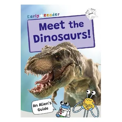 Meet the Dinosaurs! - Maverick Publishing