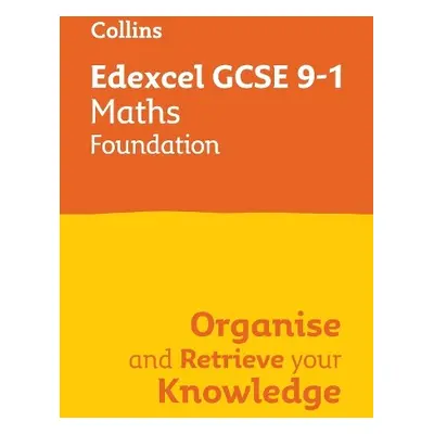 Edexcel GCSE 9-1 Maths Foundation Organise and Retrieve Your Knowledge - Collins GCSE