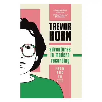 Adventures in Modern Recording - Horn, Trevor