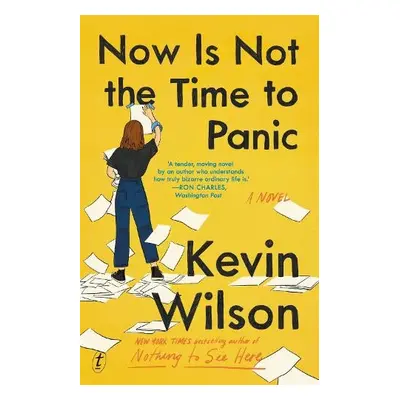 Now Is Not The Time To Panic - Wilson, Kevin