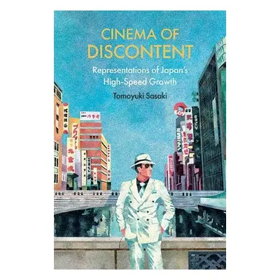 Cinema of Discontent - Sasaki, Tomoyuki