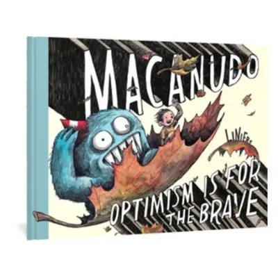 Macanudo: Optimism Is For the Brave - Liniers