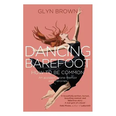 Dancing Barefoot - Brown, Glyn