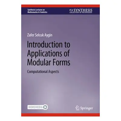 Introduction to Applications of Modular Forms - Aygin, Zafer Selcuk