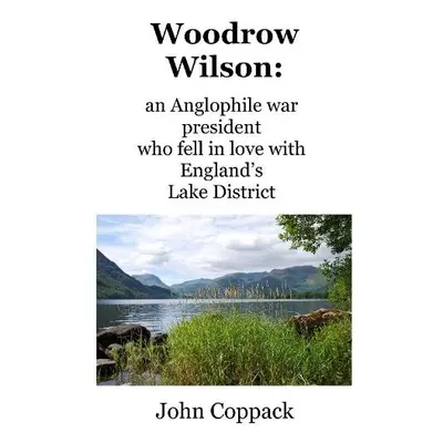 Woodrow Wilson: - Coppack, John