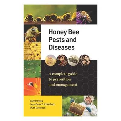 Honey Bee Pests and Diseases - Scheerlinck, Jean-Pierre Y. a Stevenson, Mark a Owen, Robert