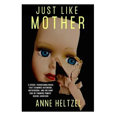 Just Like Mother - Heltzel, Anne