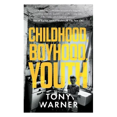 Childhood, Boyhood, Youth - Warner, Tony