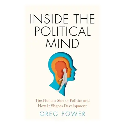 Inside the Political Mind - Power, Greg