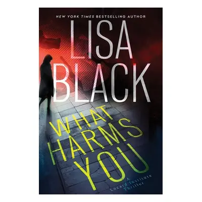 What Harms You - Black, Lisa