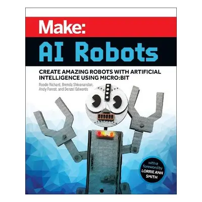 Make - AI Robots - Richard, Reade a Shivanandan, Brenda a Forest, Andy a Edwards, Denzel