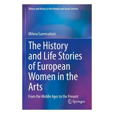 History and Life Stories of European Women in the Arts - Gammaitoni, Milena