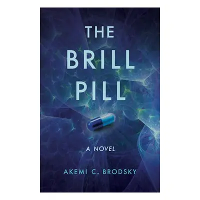 Brill Pill - Brodsky, Akemi C.