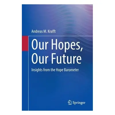 Our Hopes, Our Future - Krafft, Andreas M.