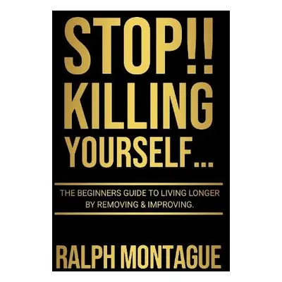 STOP!! Killing Yourself... - Montague, Ralph