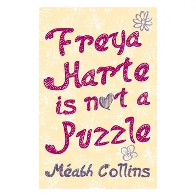 Freya Harte is not a Puzzle - Collins, Meabh