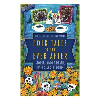 Folk Tales of the Ever After - Collins, Fiona a Peters, June