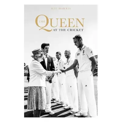 Queen at the Cricket - Harris, Kit