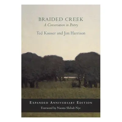 Braided Creek - Kooser, Ted a Harrison, Jim