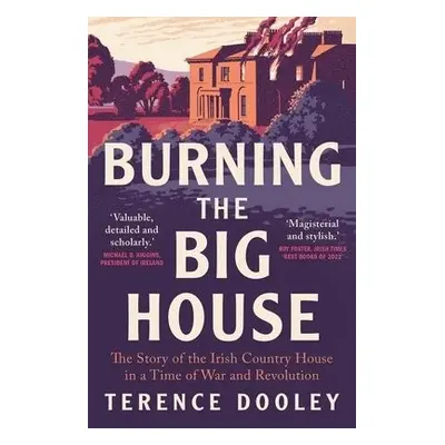 Burning the Big House - Dooley, Terence