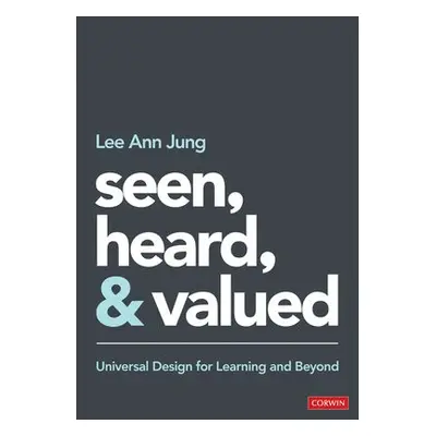 Seen, Heard, and Valued - Jung, Lee Ann