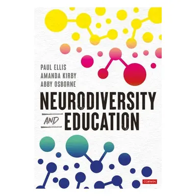 Neurodiversity and Education - Ellis, Paul a Kirby, Amanda a Osborne, Abby