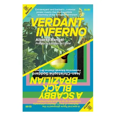 Verdant Inferno/A Scabby Black Brazilian - Godard, Jean-Christophe a Rangel, Alberto