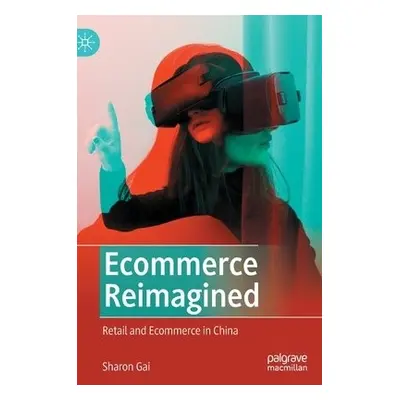 Ecommerce Reimagined - Gai, Sharon