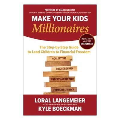 Make Your Kids Millionaires: The Step-by-Step Guide to Lead Children to Financial Freedom - Lang