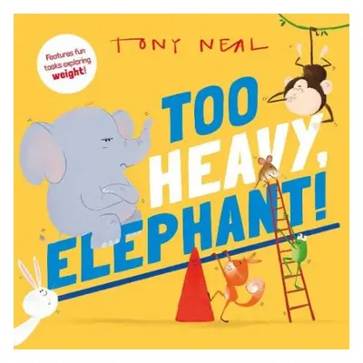 Too Heavy, Elephant! - Children's Books, Oxford