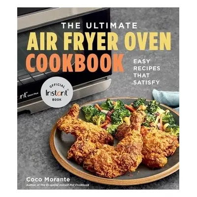 Ultimate Air Fryer Oven Cookbook - Morante, Coco