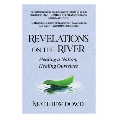 Revelations on the River - Dowd, Matthew