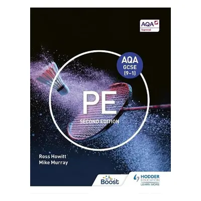 AQA GCSE (9-1) PE Second Edition - Howitt, Ross a Murray, Mike