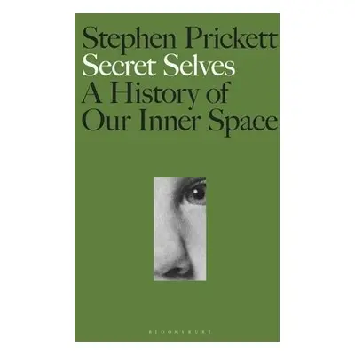 Secret Selves - Prickett, Professor Stephen (University of Glasgow, UK)