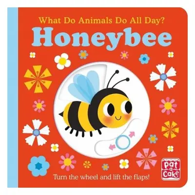 What Do Animals Do All Day?: Honeybee - Pat-a-Cake