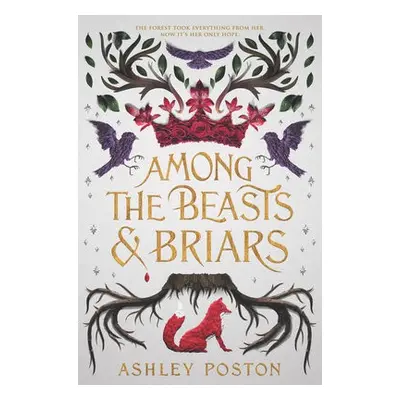 Among the Beasts a Briars - Poston, Ashley