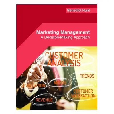 Marketing Management: A Decision-Making Approach