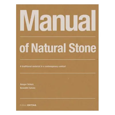 Manual of Natural Stone - Schulz, Ansgar a Schulz, Benedikt