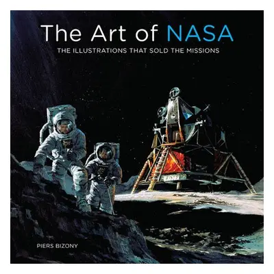 Art of NASA - Bizony, Piers