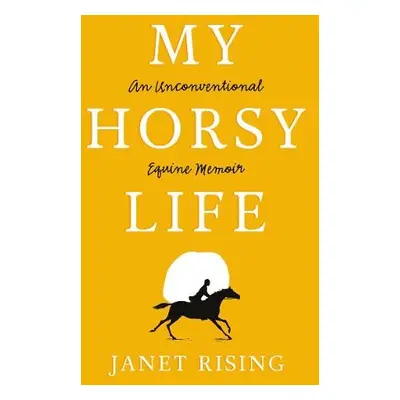 My Horsy Life - Rising, Janet