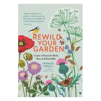 Rewild Your Garden - Tophill, Frances