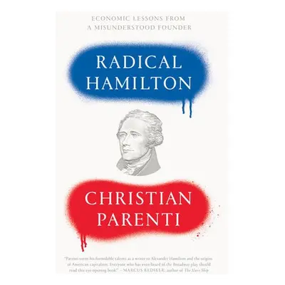 Radical Hamilton - Parenti, Christian